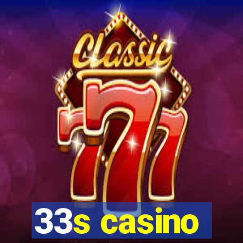 33s casino