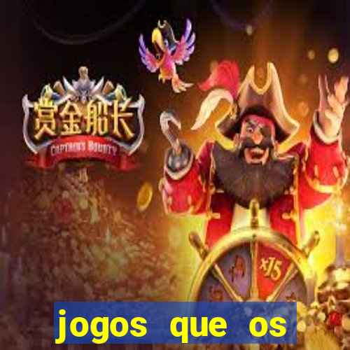 jogos que os famosos jogam para ganhar dinheiro