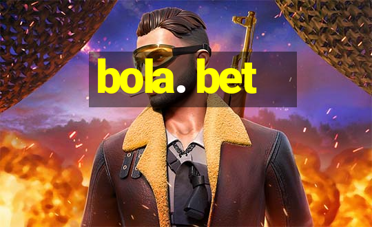 bola. bet