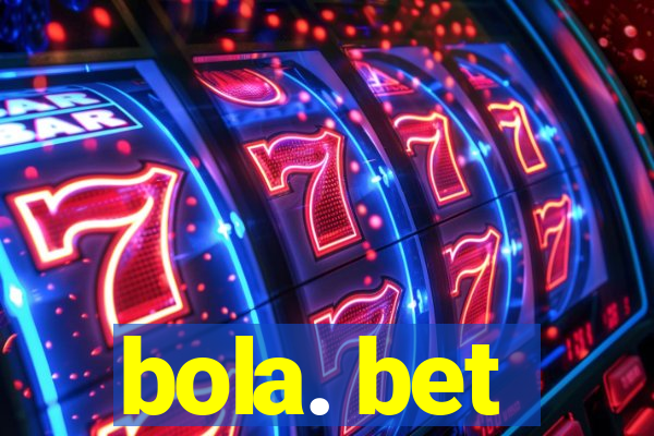 bola. bet