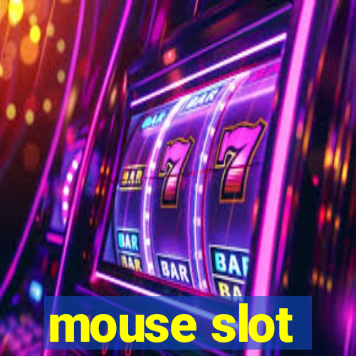 mouse slot