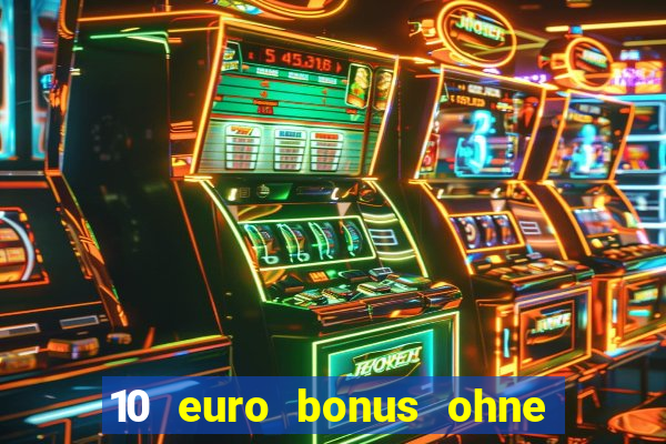 10 euro bonus ohne einzahlung casino 2021