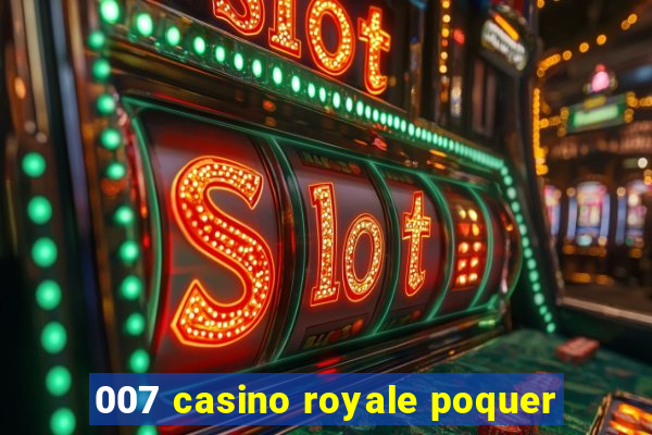 007 casino royale poquer