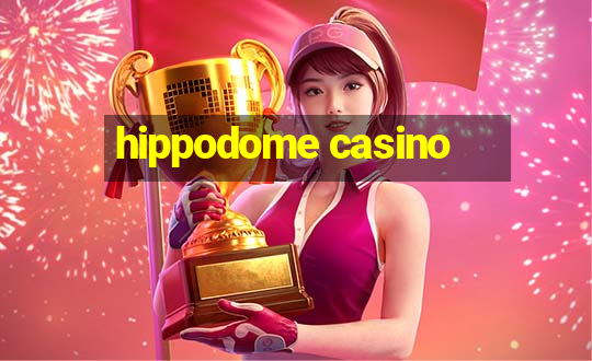 hippodome casino