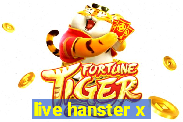 live hanster x