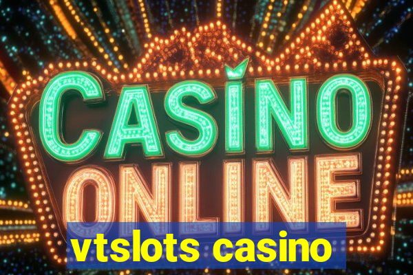 vtslots casino