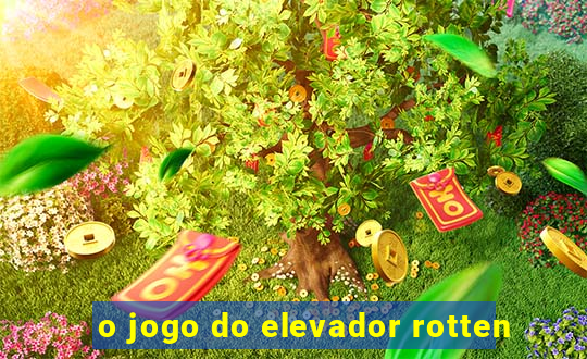 o jogo do elevador rotten