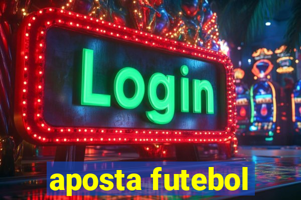 aposta futebol