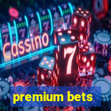 premium bets