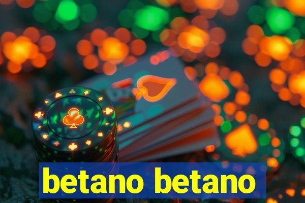 betano betano