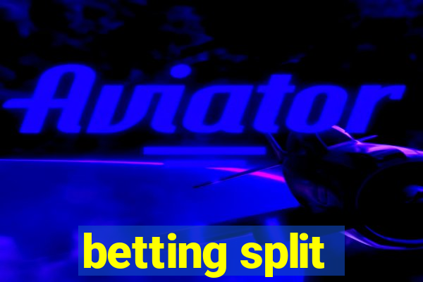 betting split