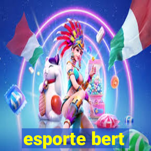 esporte bert