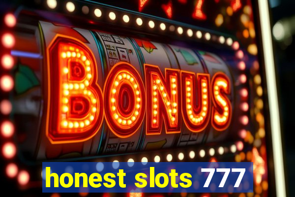 honest slots 777