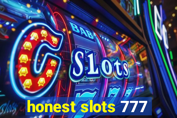 honest slots 777