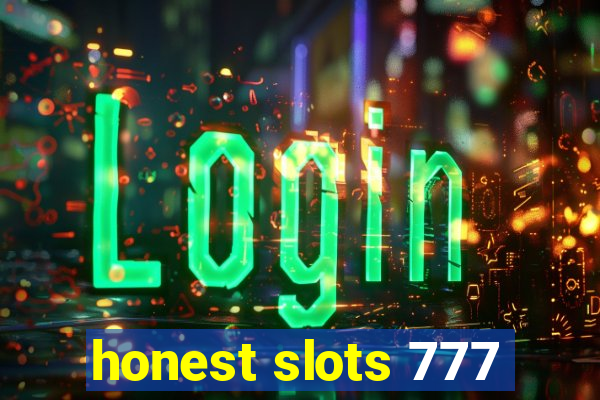 honest slots 777