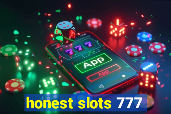 honest slots 777