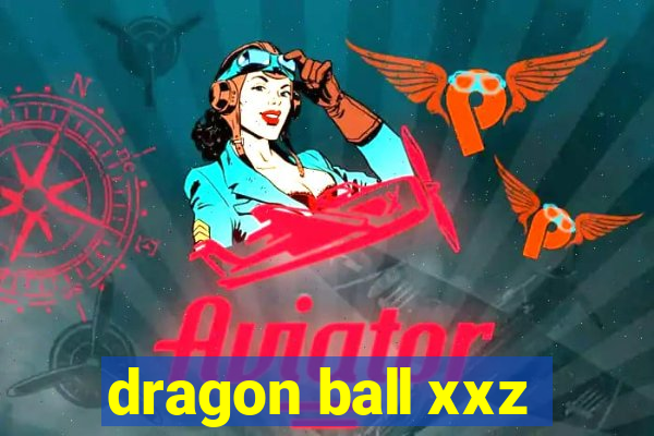 dragon ball xxz