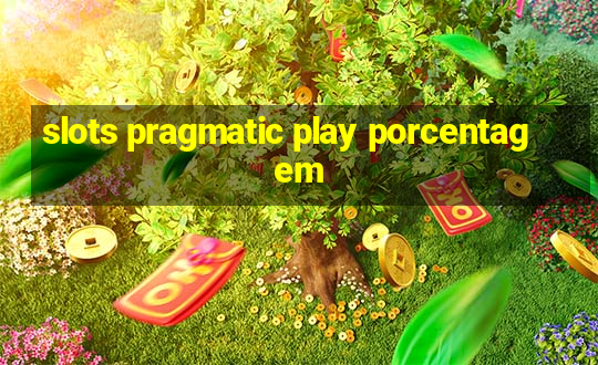 slots pragmatic play porcentagem