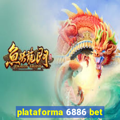 plataforma 6886 bet