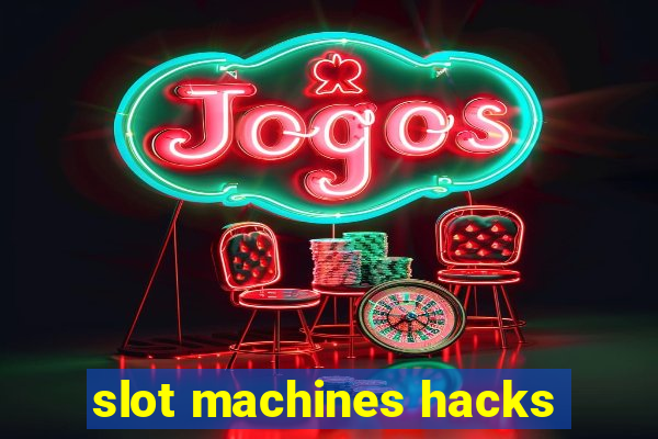 slot machines hacks