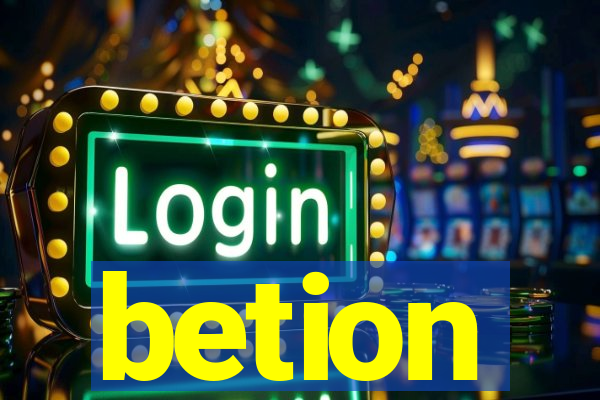 betion