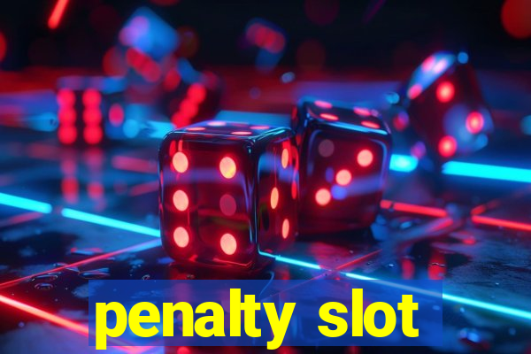 penalty slot