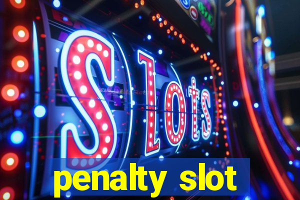 penalty slot