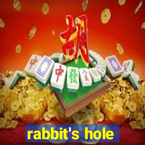 rabbit's hole