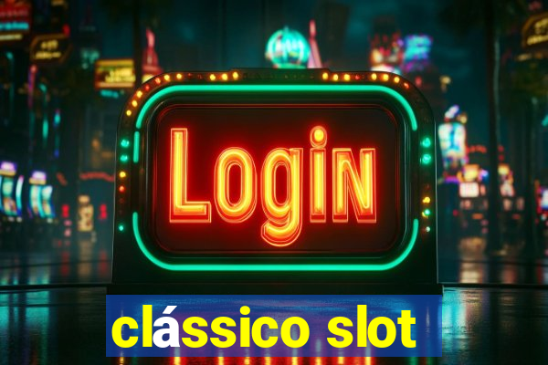 clássico slot