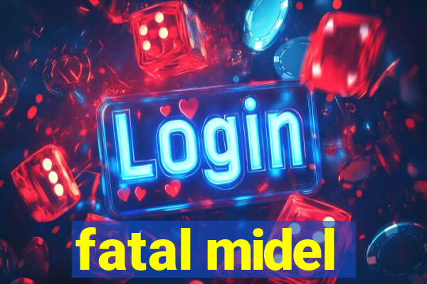 fatal midel