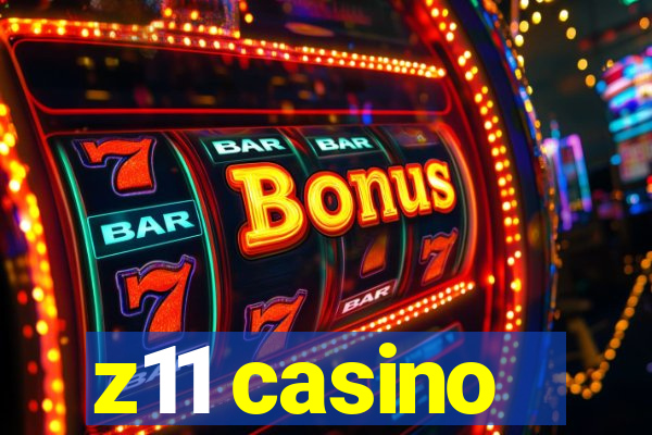 z11 casino