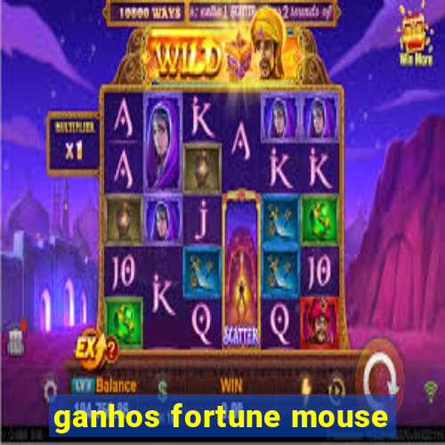 ganhos fortune mouse