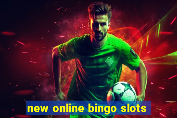 new online bingo slots