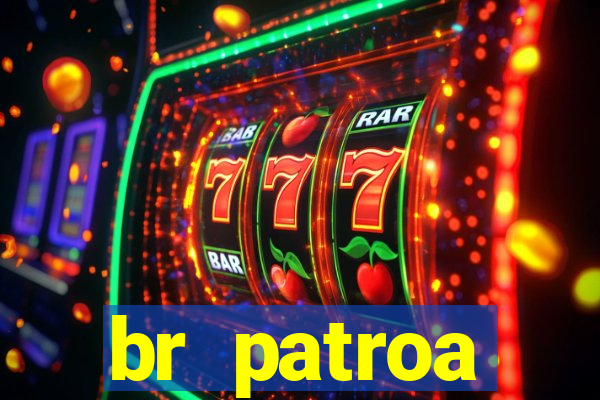 br patroa plataforma jogo online