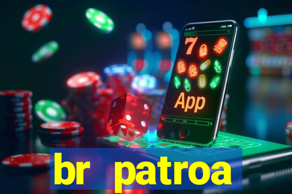 br patroa plataforma jogo online