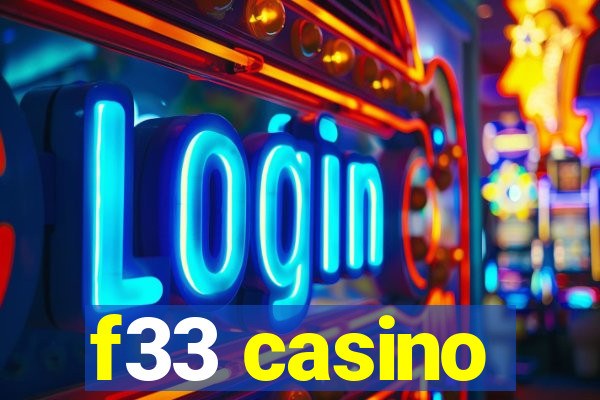 f33 casino