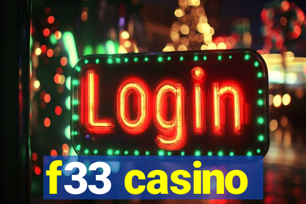 f33 casino