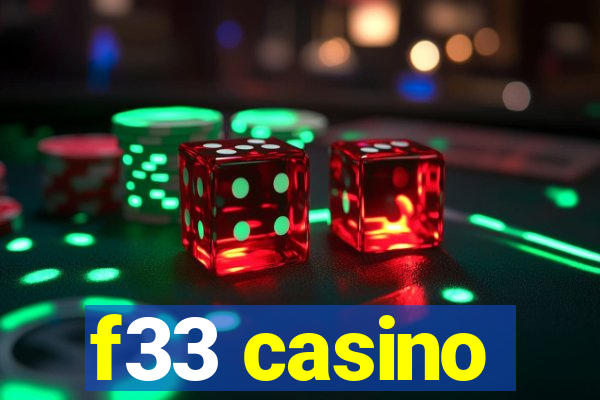 f33 casino