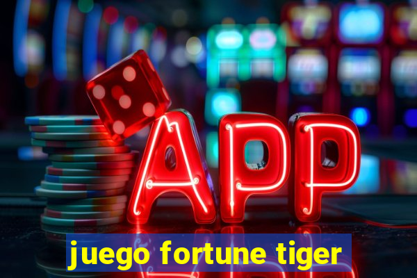 juego fortune tiger