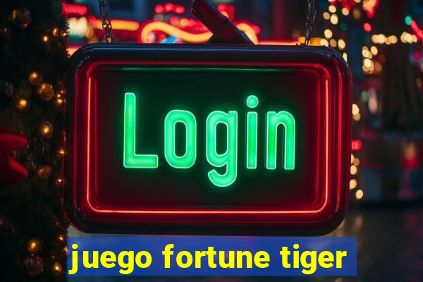 juego fortune tiger