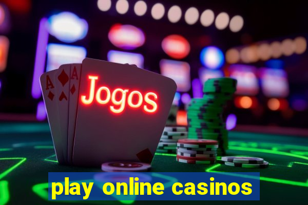 play online casinos