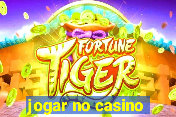 jogar no casino