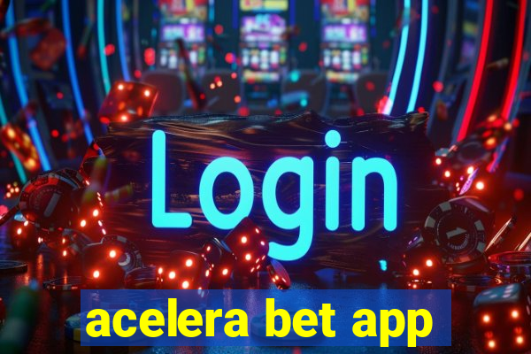 acelera bet app