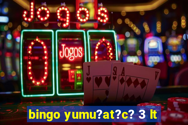 bingo yumu?at?c? 3 lt