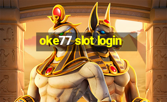 oke77 slot login