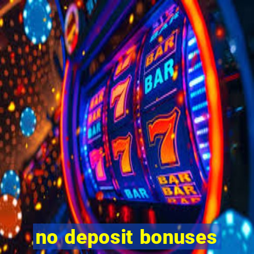 no deposit bonuses