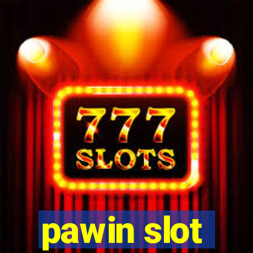 pawin slot