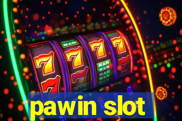 pawin slot