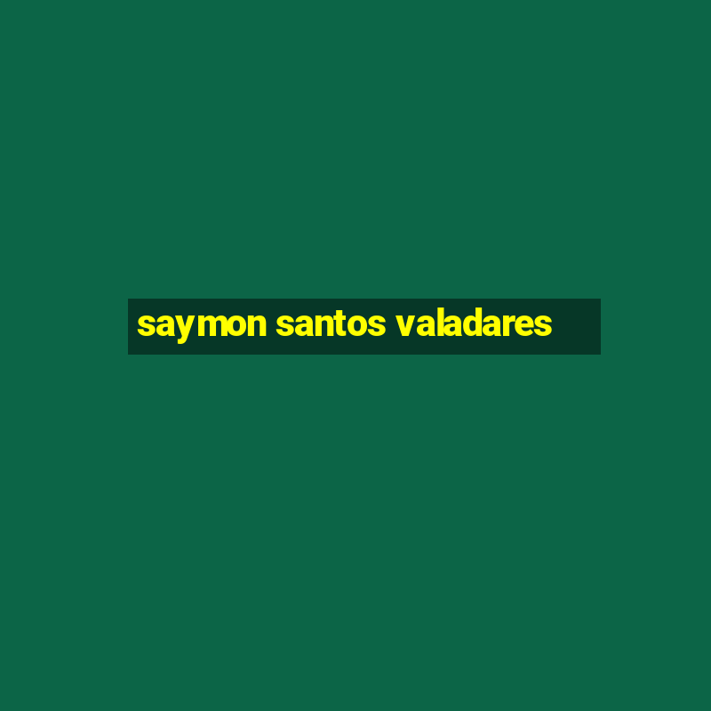 saymon santos valadares