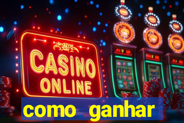 como ganhar dinheiro em casino online